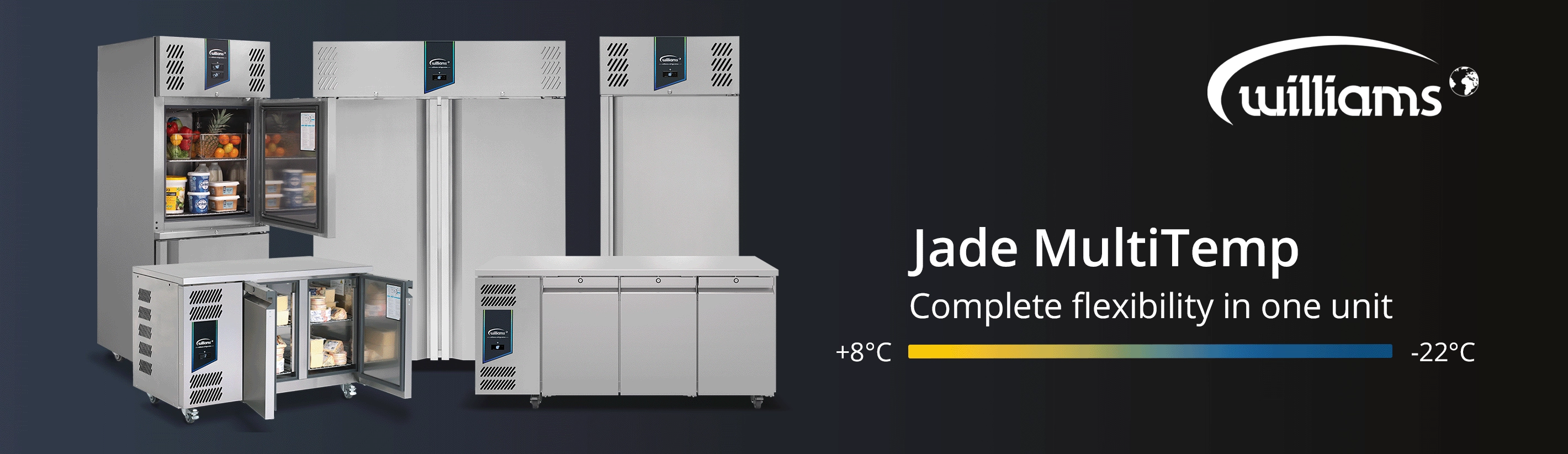 Williams, Jade MultiTemp Completel flexibility in one unit +8 to -22 degrees C